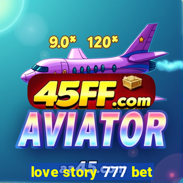 love story 777 bet